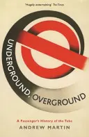 Underground, Overground - Pasażerska historia metra - Underground, Overground - A Passenger's History of the Tube