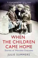 Kiedy dzieci wróciły do domu - historie ewakuowanych w czasie wojny - When the Children Came Home - Stories of Wartime Evacuees