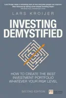 Inwestowanie zdemaskowane - Jak stworzyć najlepszy portfel inwestycyjny niezależnie od poziomu ryzyka? - Investing Demystified - How to create the best investment portfolio whatever your risk level