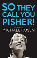 Więc nazywają cię Pisher! Pamiętnik - So They Call You Pisher!: A Memoir