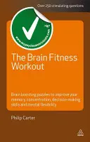 Brain Fitness Workout: Trening mózgu: łamigłówki poprawiające pamięć, koncentrację, umiejętność podejmowania decyzji i elastyczność umysłową - The Brain Fitness Workout: Brain Training Puzzles to Improve Your Memory, Concentration, Decision-Making Skills and Mental Flexibility