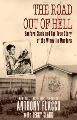 Droga z piekła rodem: Sanford Clark i prawdziwa historia morderstw w Wineville - The Road Out of Hell: Sanford Clark and the True Story of the Wineville Murders