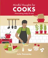 Uważne myśli dla kucharzy: Odżywianie ciała i duszy - Mindful Thoughts for Cooks: Nourishing Body & Soul