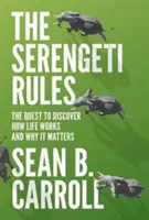 Zasady Serengeti: Dążenie do odkrycia, jak działa życie i dlaczego ma znaczenie - z nowym pytaniem i odpowiedzią z autorem - The Serengeti Rules: The Quest to Discover How Life Works and Why It Matters - With a New Q&A with the Author