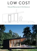 Niskie koszty: Zasoby naturalne w architekturze - Low Cost: Natural Resources in Architecture