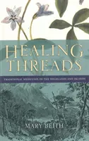 Uzdrawiające wątki: Tradycyjne leki z wyżyn i wysp - Healing Threads: Traditional Medicines of the Highlands and Islands