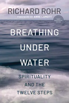 Oddychanie pod wodą: Duchowość i Dwanaście Kroków - Breathing Under Water: Spirituality and the Twelve Steps