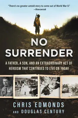 No Surrender: Ojciec, syn i niezwykły akt heroizmu, który trwa do dziś - No Surrender: A Father, a Son, and an Extraordinary Act of Heroism That Continues to Live on Today
