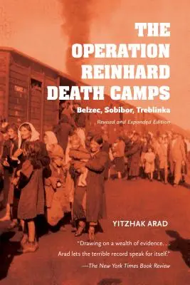 Obozy śmierci Akcji Reinhardt: Bełżec, Sobibór, Treblinka - The Operation Reinhard Death Camps: Belzec, Sobibor, Treblinka