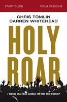 Holy Roar Study Guide: Siedem słów, które zmienią sposób, w jaki uwielbiasz - Holy Roar Study Guide: Seven Words That Will Change the Way You Worship