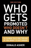 Kto awansuje, a kto nie i dlaczego: 12 rzeczy, które powinieneś zrobić, jeśli chcesz awansować - Who Gets Promoted, Who Doesn't, and Why: 12 Things You'd Better Do If You Want to Get Ahead