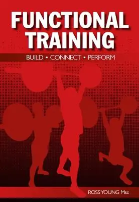 Trening funkcjonalny: Build, Connect, Perform - Functional Training: Build, Connect, Perform