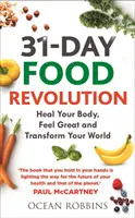 31-dniowa rewolucja żywieniowa - uzdrów swoje ciało, poczuj się świetnie i zmień swój świat - 31-Day Food Revolution - Heal Your Body, Feel Great and Transform Your World