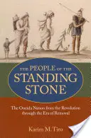 Ludzie stojącego kamienia: Naród Oneida od rewolucji do epoki deportacji - The People of the Standing Stone: The Oneida Nation from the Revolution Through the Era of Removal