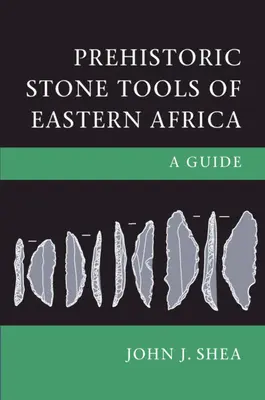 Prehistoryczne narzędzia kamienne Afryki Wschodniej: Przewodnik - Prehistoric Stone Tools of Eastern Africa: A Guide