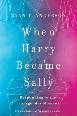 Kiedy Harry stał się Sally: Reagowanie na moment transpłciowości - When Harry Became Sally: Responding to the Transgender Moment