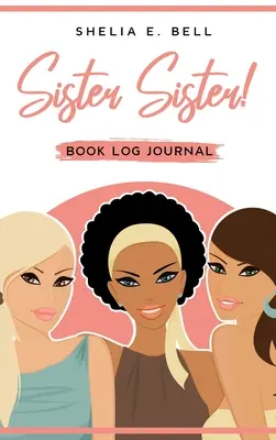 Sister Sister! Dziennik książki - Sister Sister! Book Log Journal