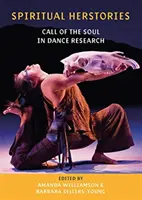 Duchowe historie: Wezwanie duszy w badaniach nad tańcem - Spiritual Herstories: Call of the Soul in Dance Research