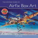 Vintage Years of Airfix Box Art - The Vintage Years of Airfix Box Art