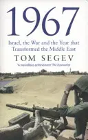 1967 - Izrael, wojna i rok, który zmienił Bliski Wschód - 1967 - Israel, the War and the Year that Transformed the Middle East