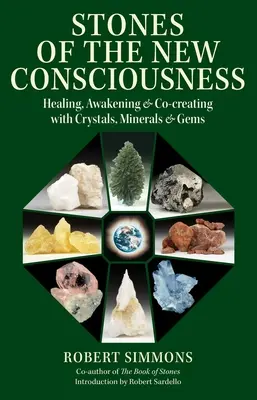 Kamienie nowej świadomości: Uzdrawianie, przebudzenie i współtworzenie z kryształami, minerałami i klejnotami - Stones of the New Consciousness: Healing, Awakening, and Co-Creating with Crystals, Minerals, and Gems