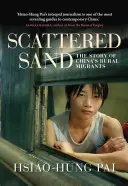 Rozsypany piasek: Historia chińskich migrantów wiejskich - Scattered Sand: The Story of China's Rural Migrants