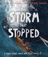 Burza, która ustała: Prawdziwa historia o tym, kim naprawdę jest Jezus - The Storm That Stopped: A True Story about Who Jesus Really Is