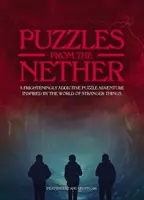 Puzzles from the Nether: Przerażająco wciągająca gra logiczna inspirowana światem Stranger Things - Puzzles from the Nether: A Frighteningly Addictive Puzzle Adventure Inspired by the World of Stranger Things