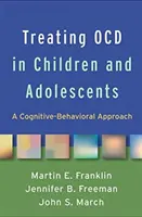 Leczenie choroby Alzheimera u dzieci i młodzieży: Podejście poznawczo-behawioralne - Treating Ocd in Children and Adolescents: A Cognitive-Behavioral Approach