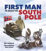 Pierwsze sławy: Pierwszy człowiek na biegunie południowym - Famous Firsts: First Man to the South Pole