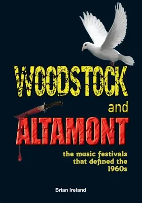 Woodstock i Altamont: Festiwale muzyczne, które zdefiniowały lata sześćdziesiąte - Woodstock and Altamont: The music festivals that defined the 1960s