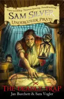 Śmiertelna pułapka: Sam Silver: Tajny pirat 4 - The Deadly Trap: Sam Silver: Undercover Pirate 4