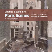 Sceny paryskie Charlesa Baudelaire'a - wydanie dwujęzyczne - Charles Baudelaire Paris Scenes - A bilingual edition