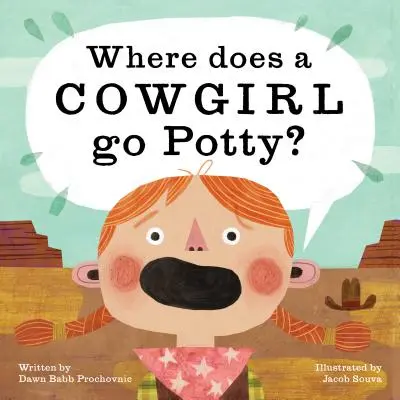 Gdzie kowbojka chodzi na nocnik? - Where Does a Cowgirl Go Potty?