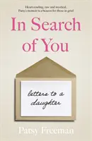 W poszukiwaniu Ciebie - Listy do córki - In Search of You - Letters to a Daughter