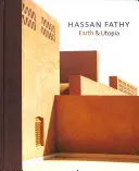 Hassan Fathy: Ziemia i utopia. z oryginalnymi tekstami Hassana Fathy'ego - Hassan Fathy: Earth & Utopia. with Original Texts by Hassan Fathy