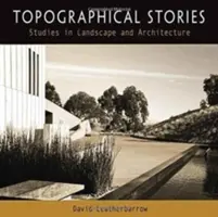 Topographical Stories: Studia nad krajobrazem i architekturą - Topographical Stories: Studies in Landscape and Architecture