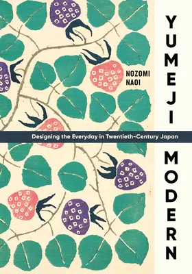 Yumeji Modern: Projektowanie codzienności w dwudziestowiecznej Japonii - Yumeji Modern: Designing the Everyday in Twentieth-Century Japan
