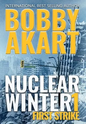 Nuclear Winter First Strike: Postapokaliptyczny thriller o przetrwaniu - Nuclear Winter First Strike: Post Apocalyptic Survival Thriller