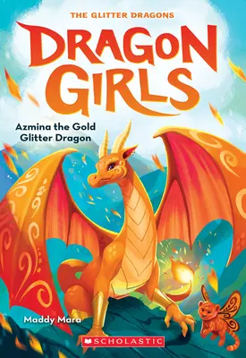 Azmina, złoty błyszczący smok (Dragon Girls #1) - Azmina the Gold Glitter Dragon (Dragon Girls #1)