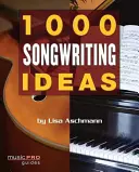 1000 pomysłów na pisanie piosenek - 1000 Songwriting Ideas