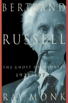 Bertrand Russell: 1921-1970, duch szaleństwa - Bertrand Russell: 1921-1970, the Ghost of Madness