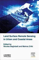 Teledetekcja powierzchni ziemi w obszarach miejskich i przybrzeżnych - Land Surface Remote Sensing in Urban and Coastal Areas