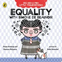 Wielkie idee dla małych filozofów: Równość z Simone de Beauvoir - Big Ideas for Little Philosophers: Equality with Simone de Beauvoir