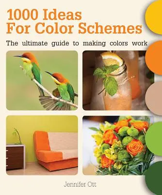 1000 pomysłów na schematy kolorów: Najlepszy przewodnik po tworzeniu kolorów - 1000 Ideas for Color Schemes: The Ultimate Guide to Making Colors Work