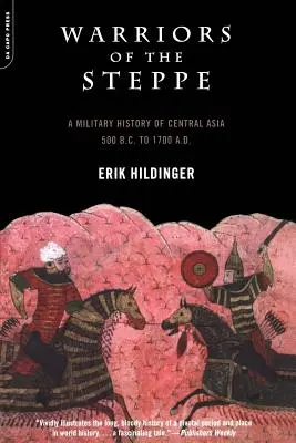 Wojownicy stepu: militarna historia Azji Środkowej od 500 r. p.n.e. do 1700 r. n.e. - Warriors of the Steppe: A Military History of Central Asia, 500 B.C. to 1700 A.D.