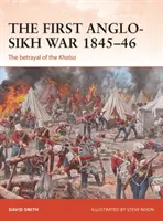 Pierwsza wojna angielsko-sikhijska 1845-46: Zdrada Khalsy - The First Anglo-Sikh War 1845-46: The Betrayal of the Khalsa