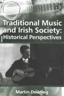 Muzyka tradycyjna i społeczeństwo irlandzkie: perspektywy historyczne