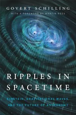 Zjawiska w czasoprzestrzeni: Einstein, fale grawitacyjne i przyszłość astronomii, z nowym posłowiem - Ripples in Spacetime: Einstein, Gravitational Waves, and the Future of Astronomy, with a New Afterword