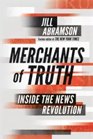 Handlarze prawdą - wewnątrz rewolucji informacyjnej - Merchants of Truth - Inside the News Revolution